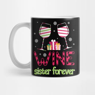 Drinking Wine Happy Merry Christmas Day Sister Forever Drunk Mug